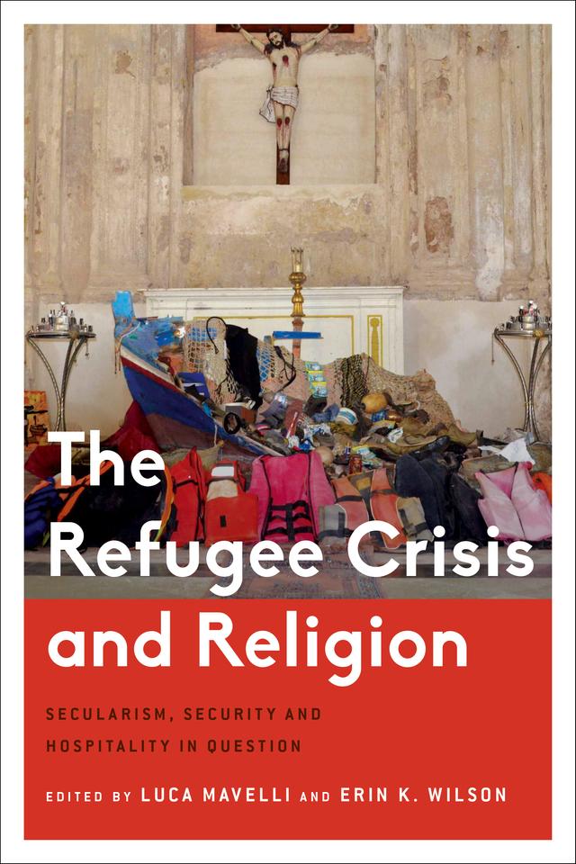 The Refugee Crisis and Religion by Erin Wilson, Luca Mavelli