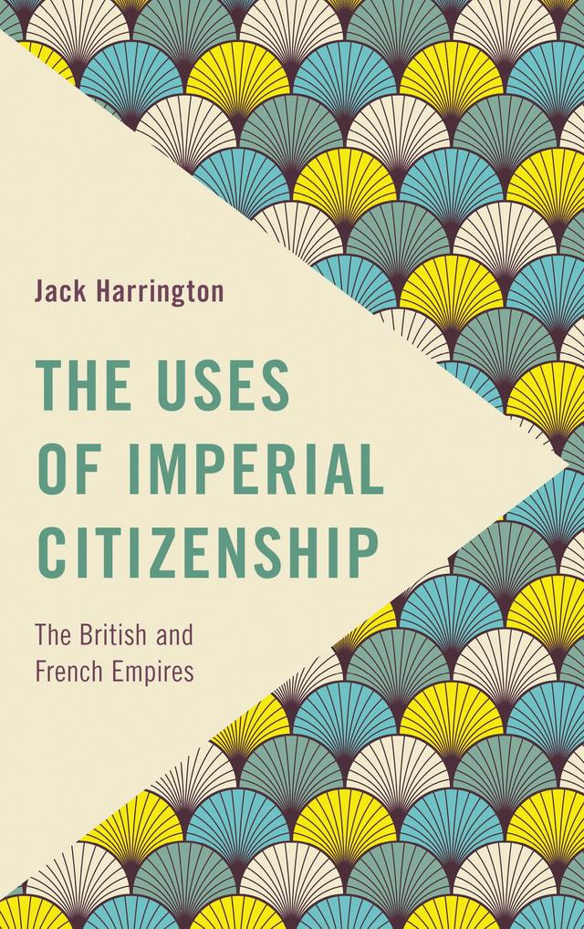 The Uses of Imperial Citizenship by Jack Harrington