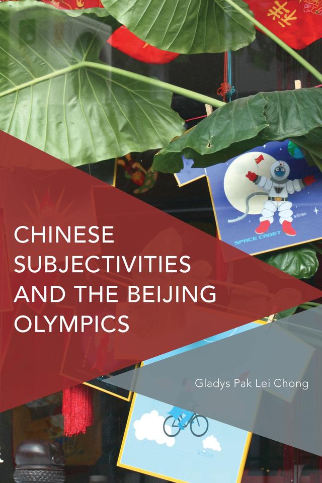 Chinese Subjectivities and the Beijing Olympics by 