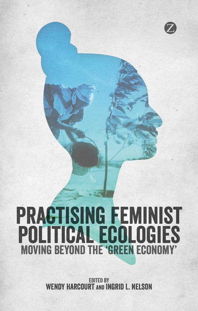Practising Feminist Political Ecologies by 