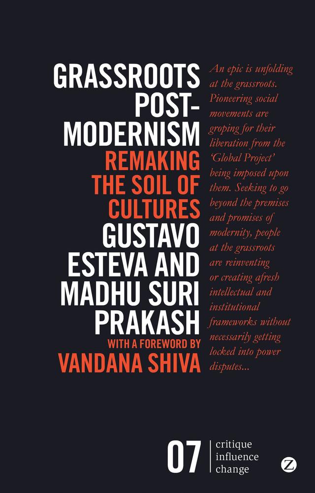 Grassroots Postmodernism by Gustavo Esteva, Madhu Suri Prakash, Vandana Shiva