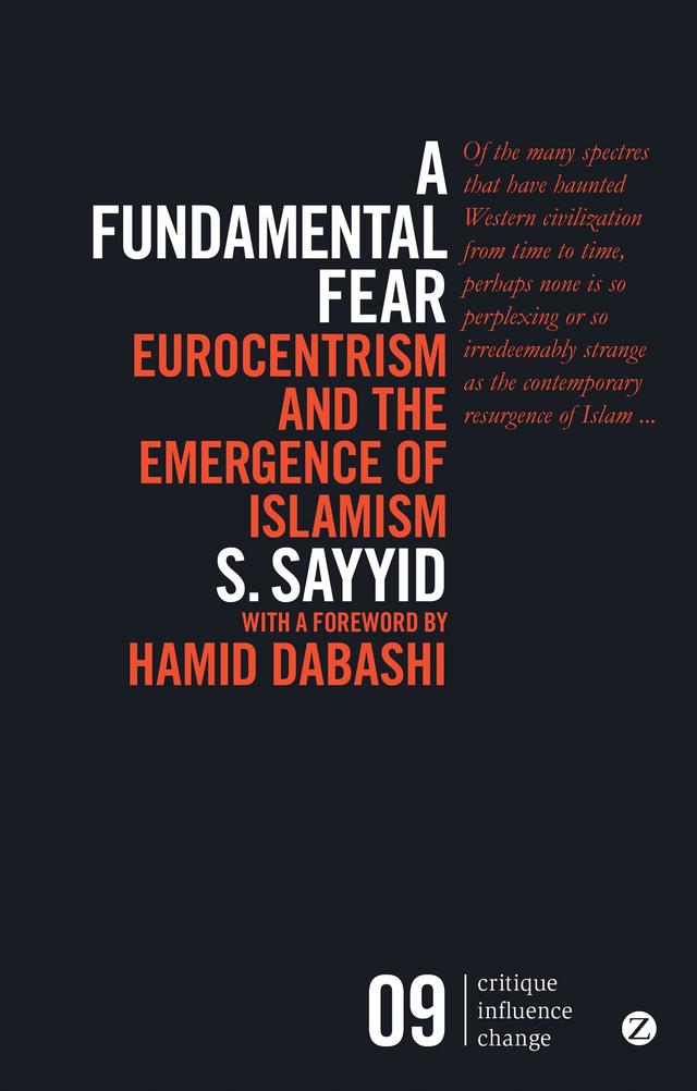 A Fundamental Fear by Hamid Dabashi, S. Sayyid