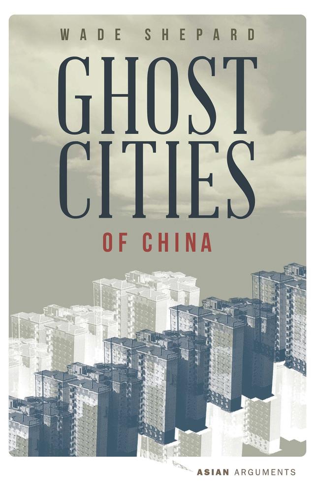 Ghost Cities of China by Wade Shepard