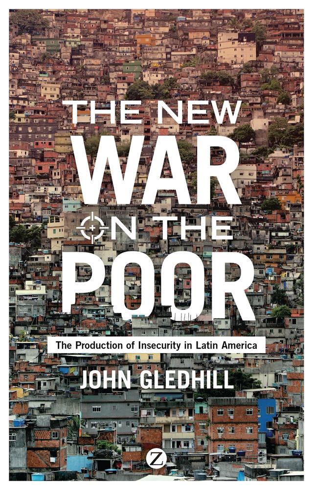 The New War on the Poor by John Gledhill
