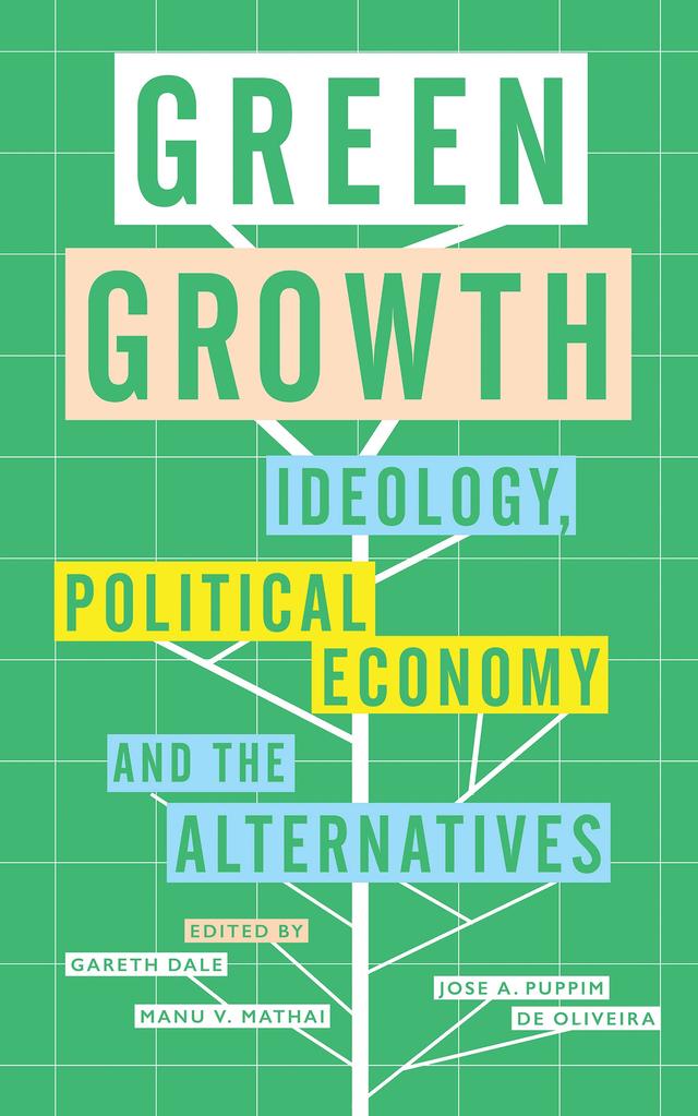 Green Growth by Gareth Dale, Jose A. Puppim de Oliveira, Manu V. Mathai