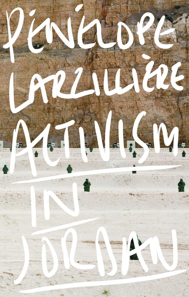 Activism in Jordan by Cynthia Schoch, Pénélope Larzillière
