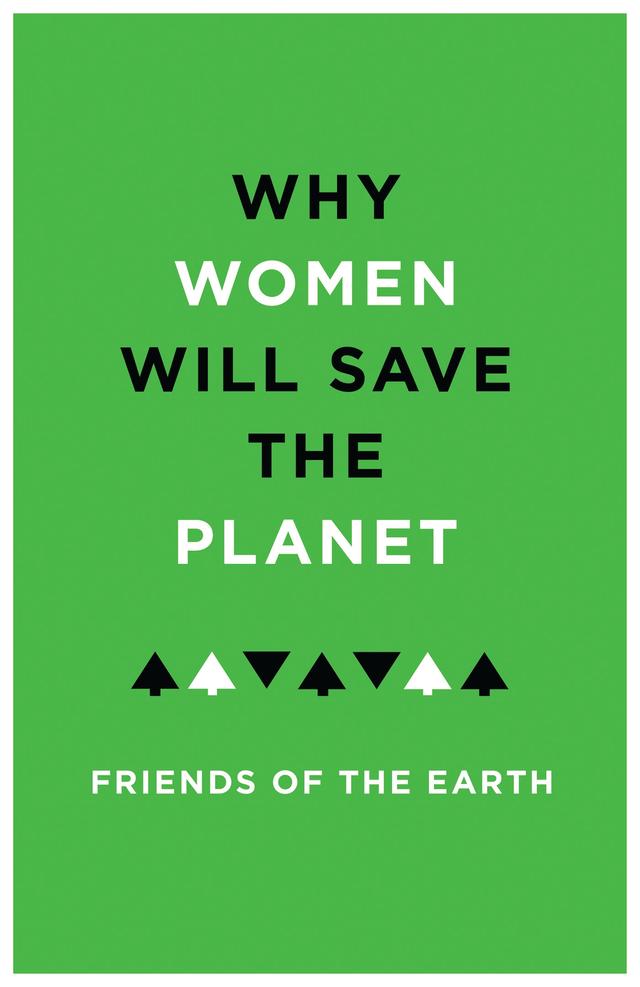 Why Women Will Save the Planet by Bloomsbury Publishing