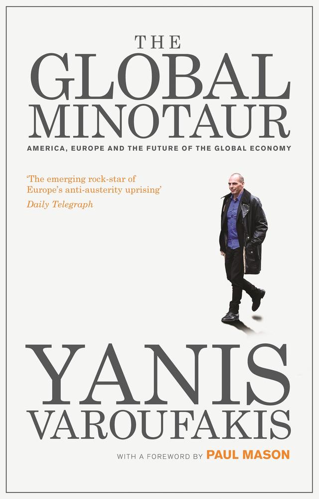 The Global Minotaur by Paul Mason, Yanis Varoufakis