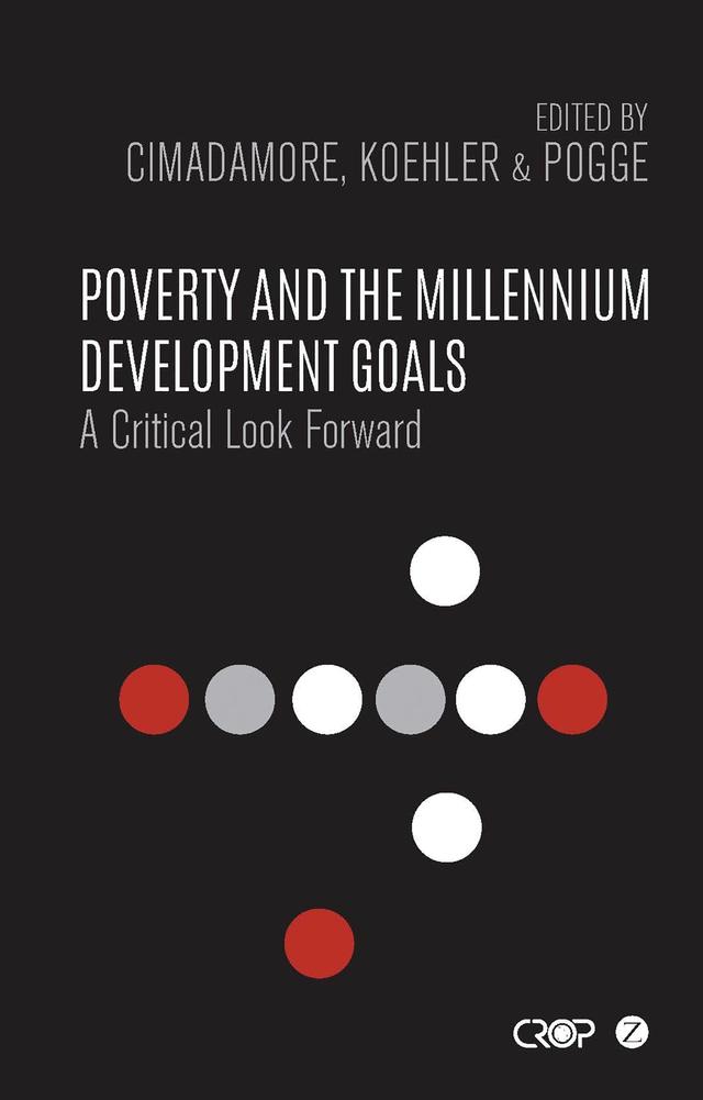 Poverty and the Millennium Development Goals by Alberto Cimadamore, Gabriele Koehler, Thomas Pogge