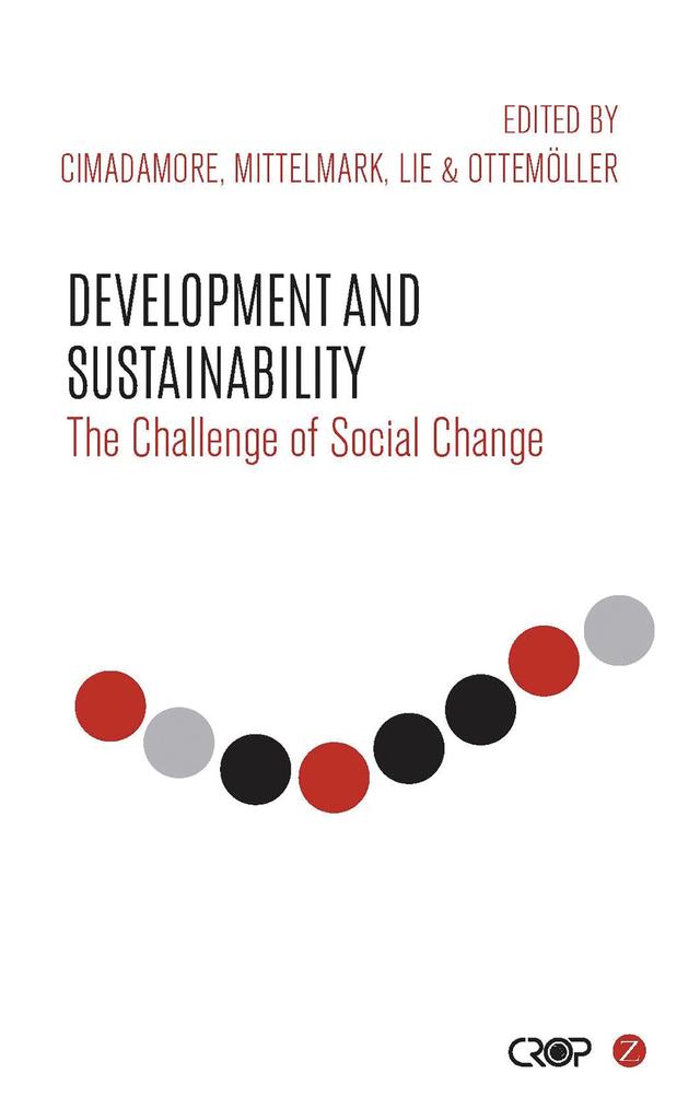Development and Sustainability by Alberto Cimadamore, Fungisai P. Gwanzura Ottemöller, Gro Therese Lie, Maurice Mittelmark