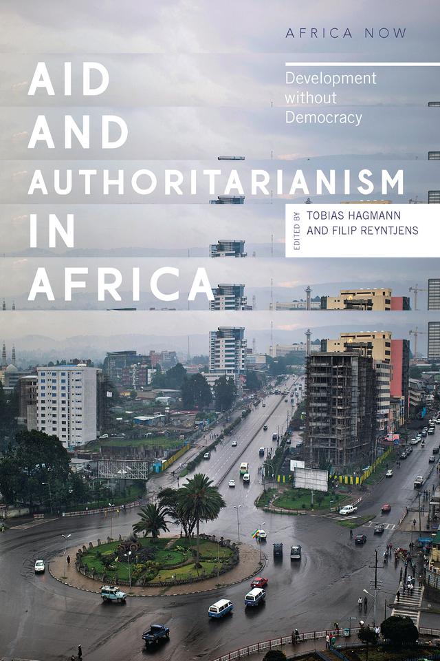 Aid and Authoritarianism in Africa by Professor Filip Reyntjens, Tobias Hagmann