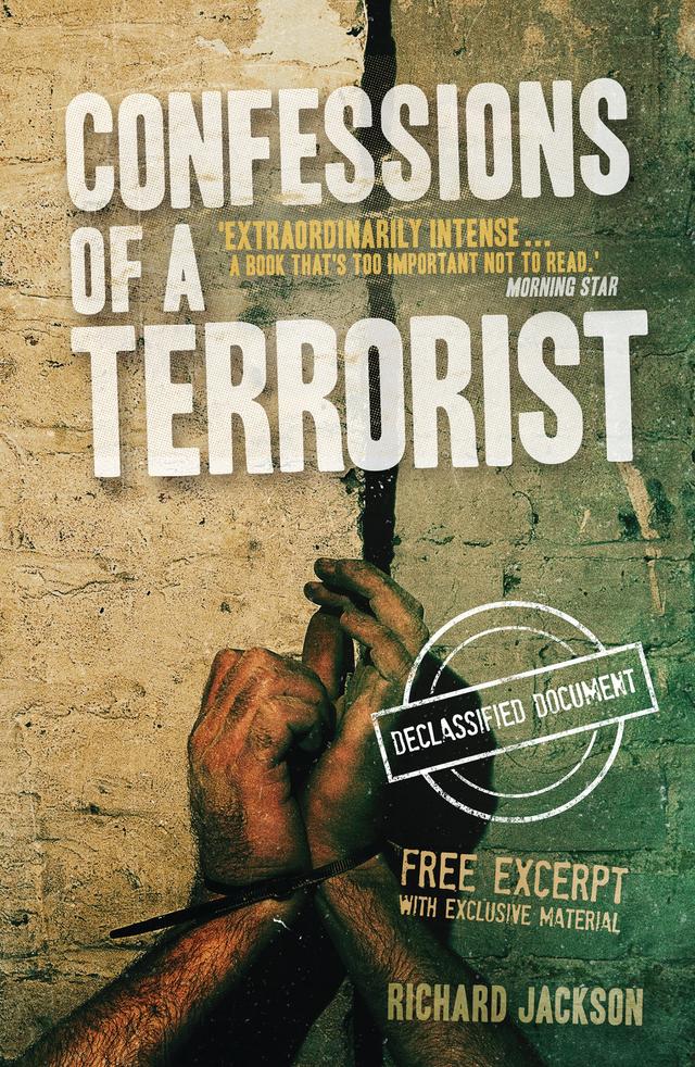 Confessions of a Terrorist (The Declassified Document) by Richard Jackson