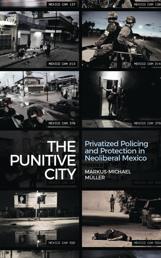 The Punitive City by Markus-Michael Müller