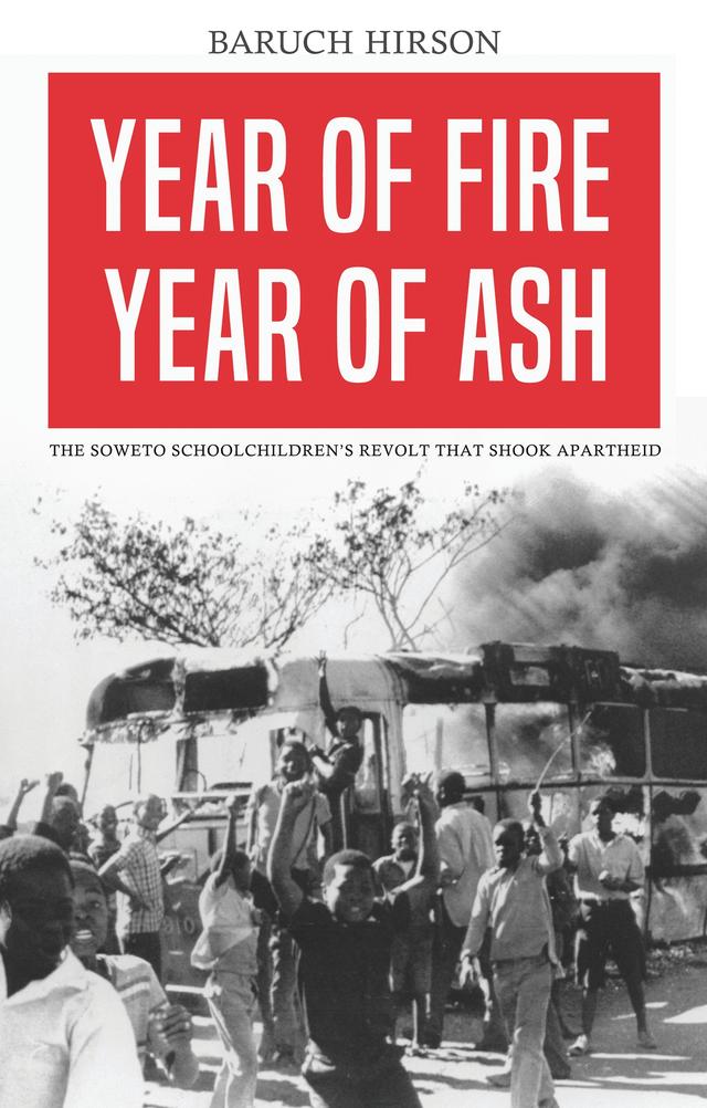 Year of Fire, Year of Ash by Baruch Hirson, Shula Marks