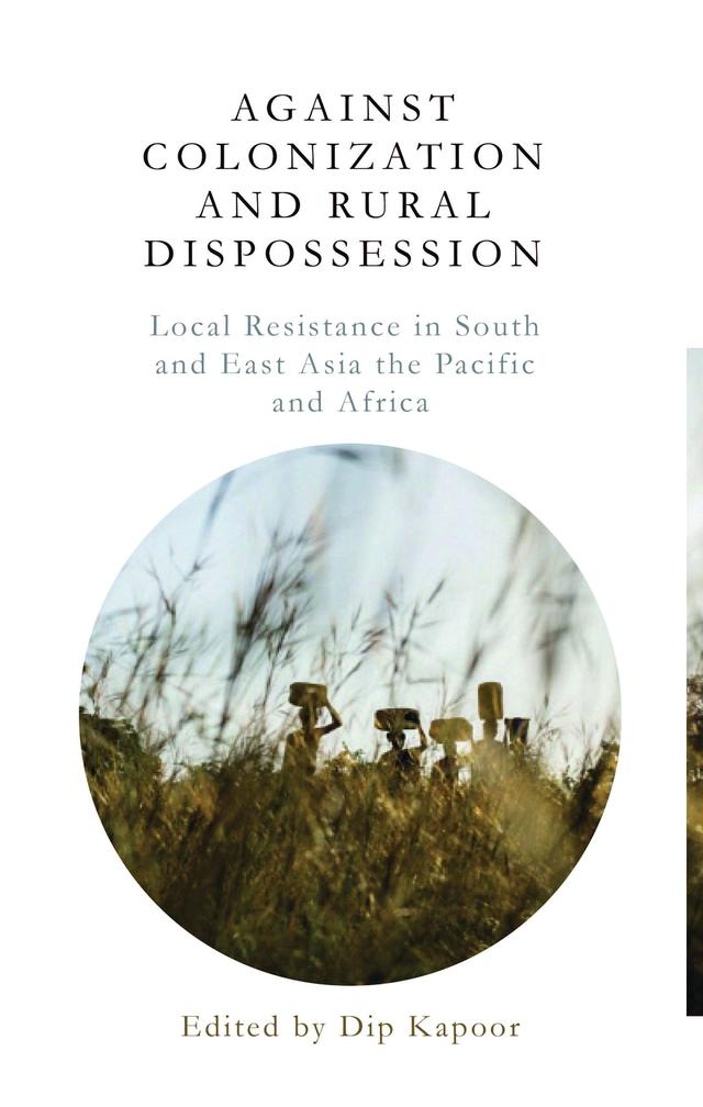 Against Colonization and Rural Dispossession by Dip Kapoor