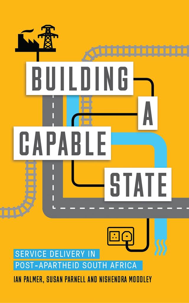Building a Capable State by Ian Palmer, Nishendra Moodley, Susan Parnell
