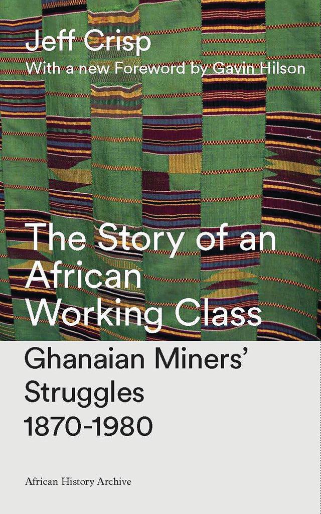 The Story of an African Working Class by Doctor Gavin Hilson, Jeff Crisp