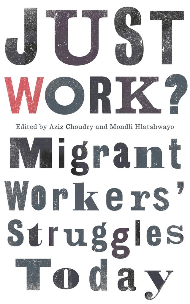 Just Work? by Aziz Choudry, Mondli Hlatshwayo