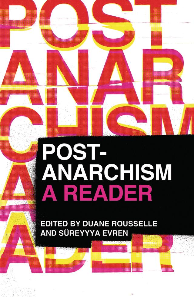Post-Anarchism by Duane Rousselle, Süreyyya Evren