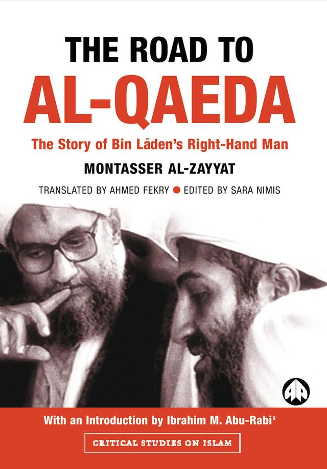 The Road to Al-Qaeda by Ahmed Fekry, Montasser Al-Zayyat, Sara Nimis
