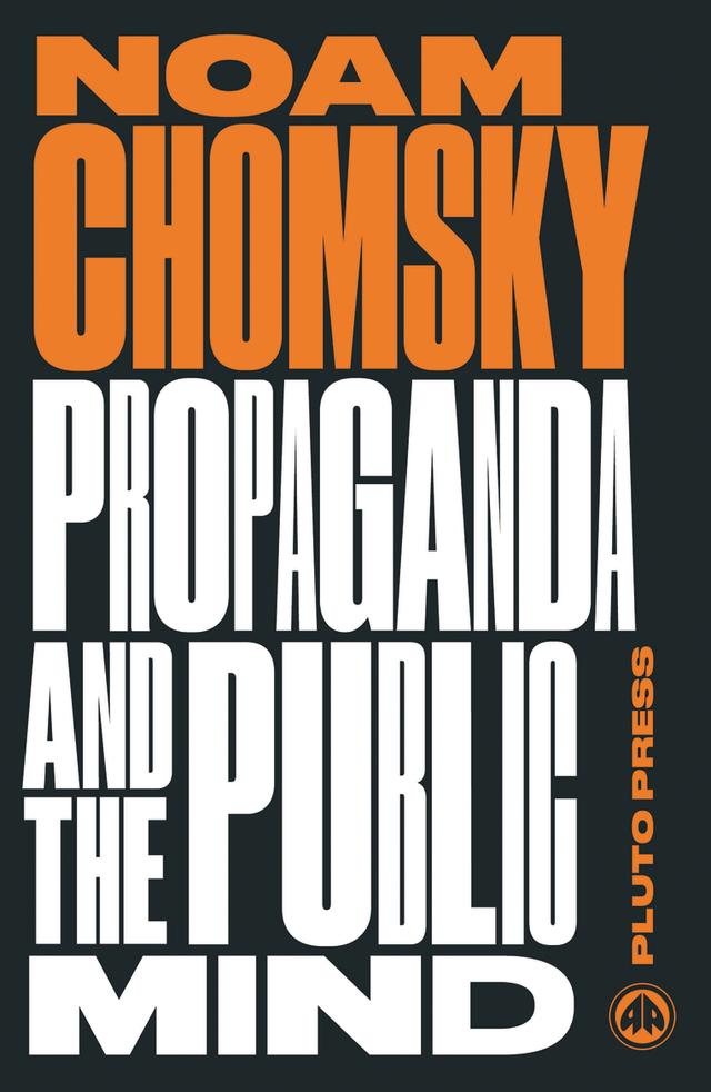 Propaganda and the Public Mind by Noam Chomsky