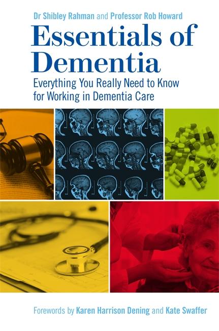 Essentials of Dementia by Dr Shibley Rahman, Karen Harrison Dening, Robert Howard