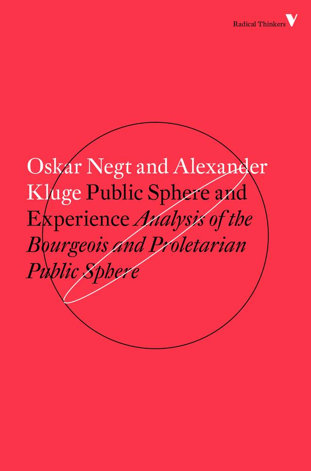 Public Sphere and Experience by Alexander Kluge, Miriam Hansen, Oskar Negt