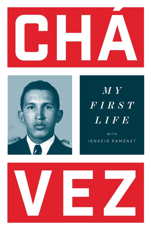 My First Life by Ann Wright, Hugo Chávez, Ignacio Ramonet