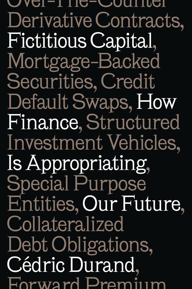 Fictitious Capital by Cédric Durand, David Broder