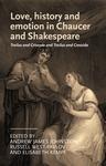 Love, history and emotion in Chaucer and Shakespeare by Andrew James Johnston, Elisabeth Kempf, Russell West-Pavlov
