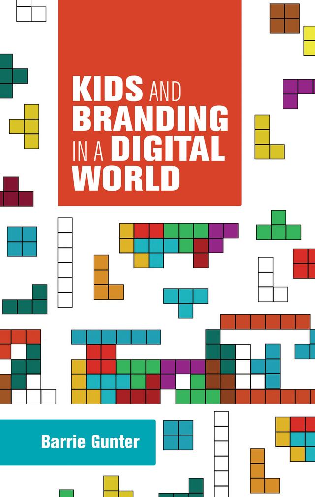 Kids and branding in a digital world by Barry Gunter