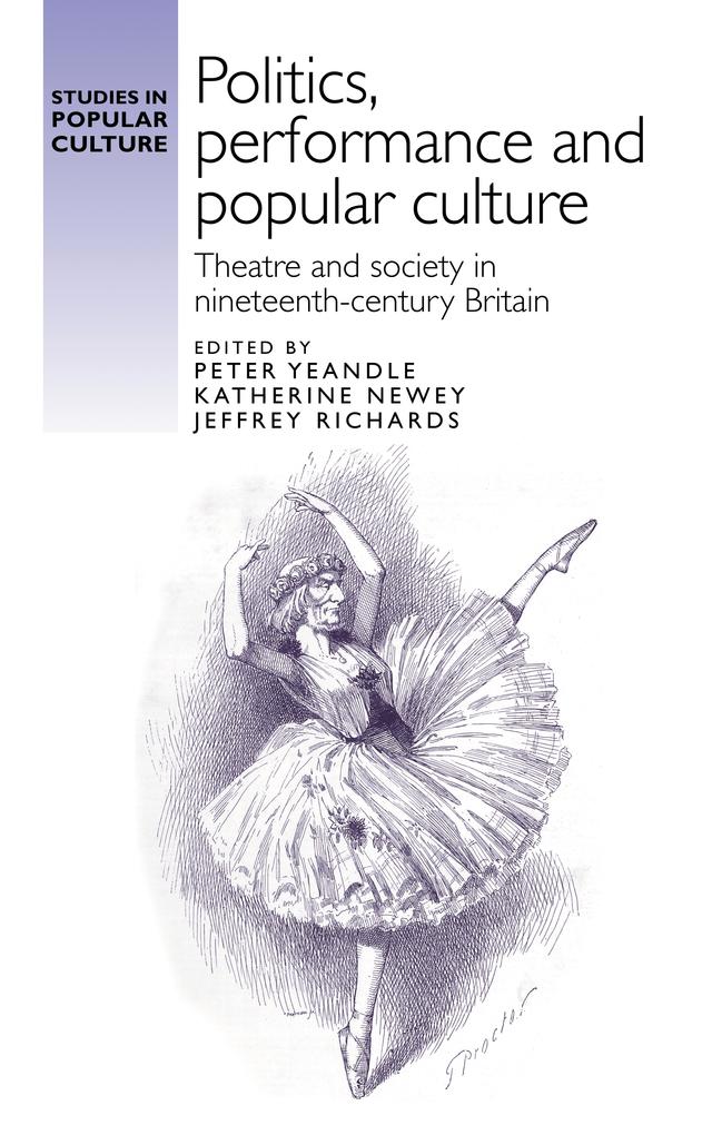 Politics, performance and popular culture by Jeffrey Richards, Katherine Newey, Peter Yeandle