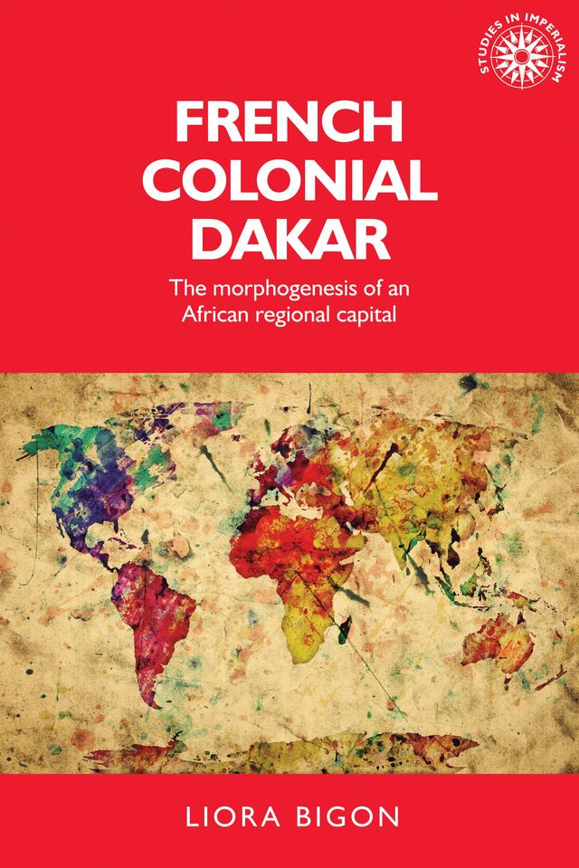 French colonial Dakar by Liora Bigon, Xavier Ricou