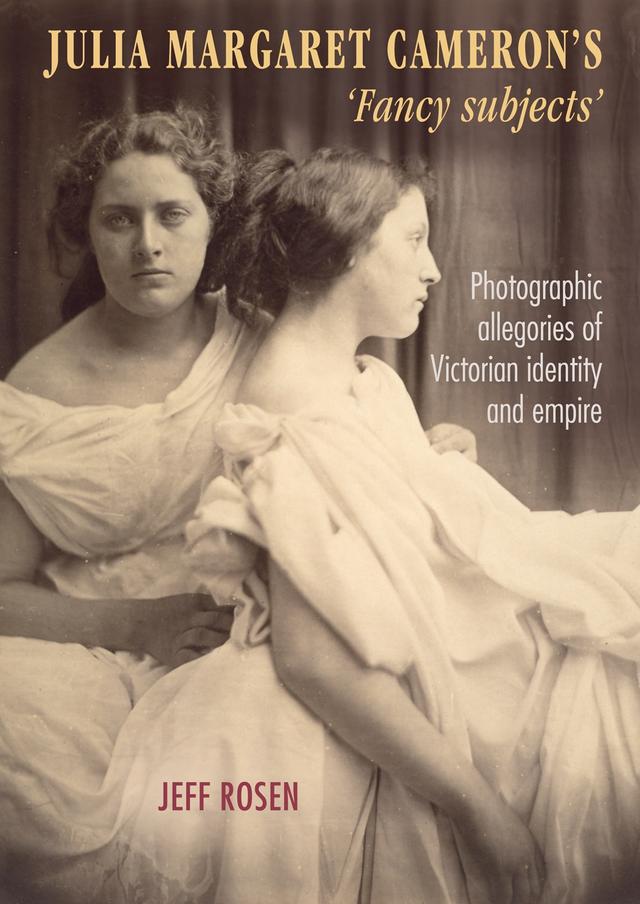 Julia Margaret Cameron’s ‘fancy subjects’ by Jeffrey Rosen