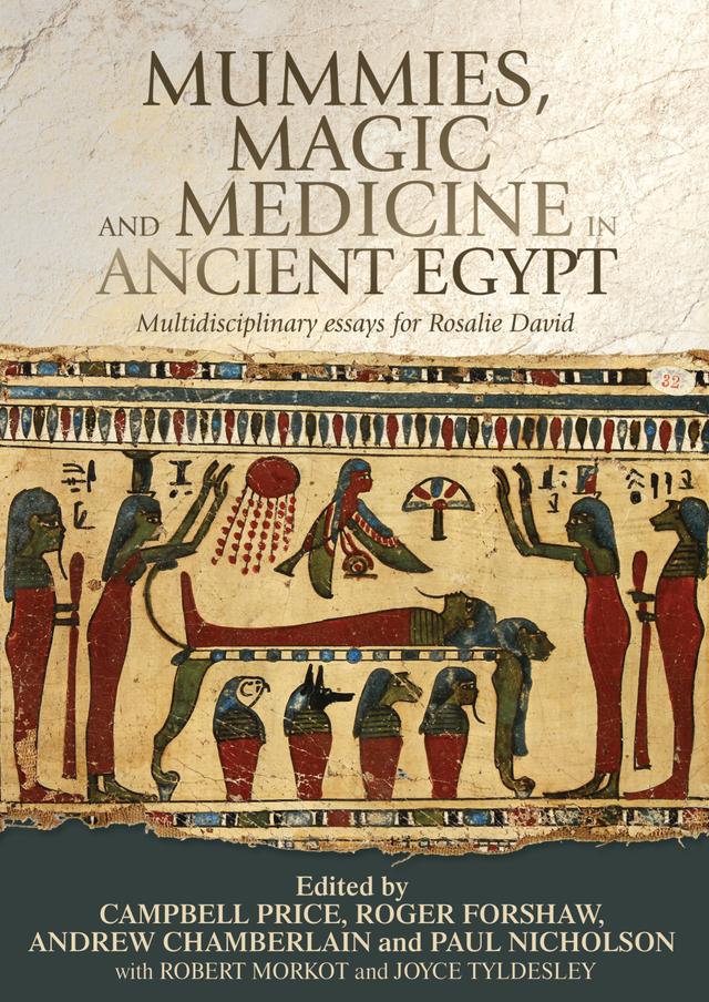 Mummies, magic and medicine in ancient Egypt by Andrew Chamberlain, Campbell Price, Joyce Tyldesley, Paul Nicholson, Robert Morkot, Roger Forshaw