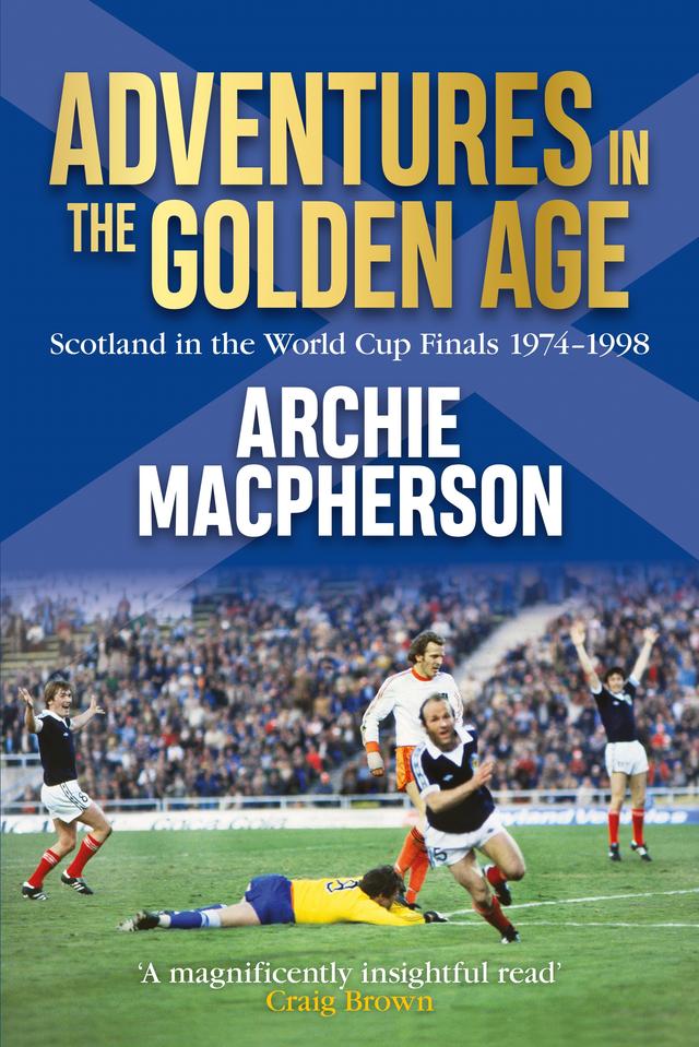 Adventures in the Golden Age by Archie Macpherson