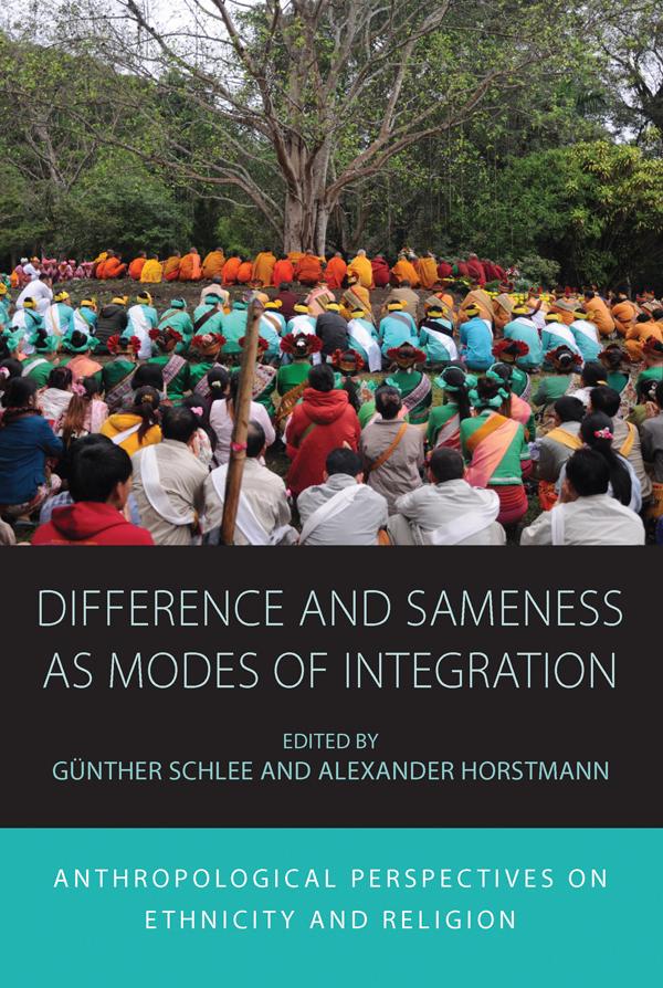 Difference and Sameness as Modes of Integration by Alexander Horstmann, Günther Schlee