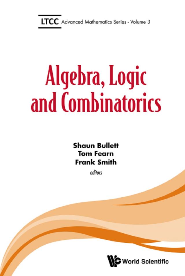 ALGEBRA, LOGIC AND COMBINATORICS by Frank Smith, Shaun Bullett, Tom Fearn