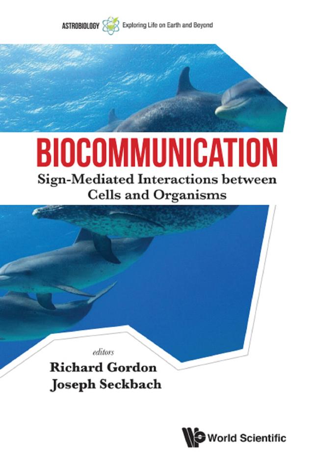 BIOCOMMUNICATION: SIGN-MEDIAT INTERACT BETWEEN CELL & ORGAN by Joseph Seckbach, Richard Gordon