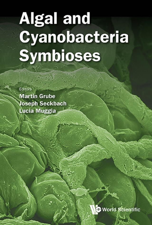 ALGAL AND CYANOBACTERIA SYMBIOSES by Joseph Seckbach, Lucia Muggia, Martin Grube