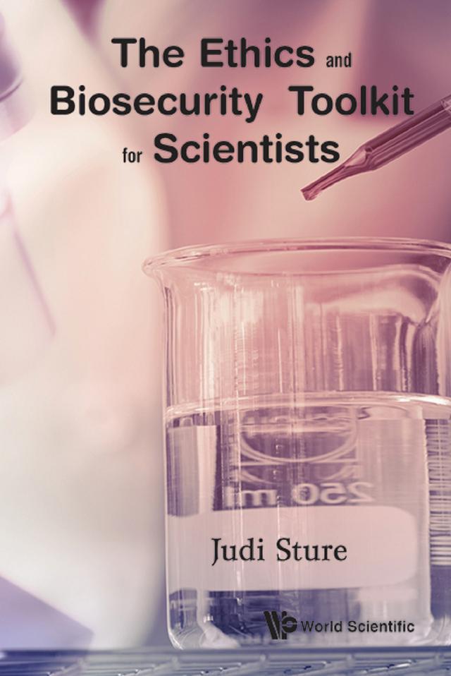 ETHICS AND BIOSECURITY TOOLKIT FOR SCIENTISTS, THE by Judi Sture