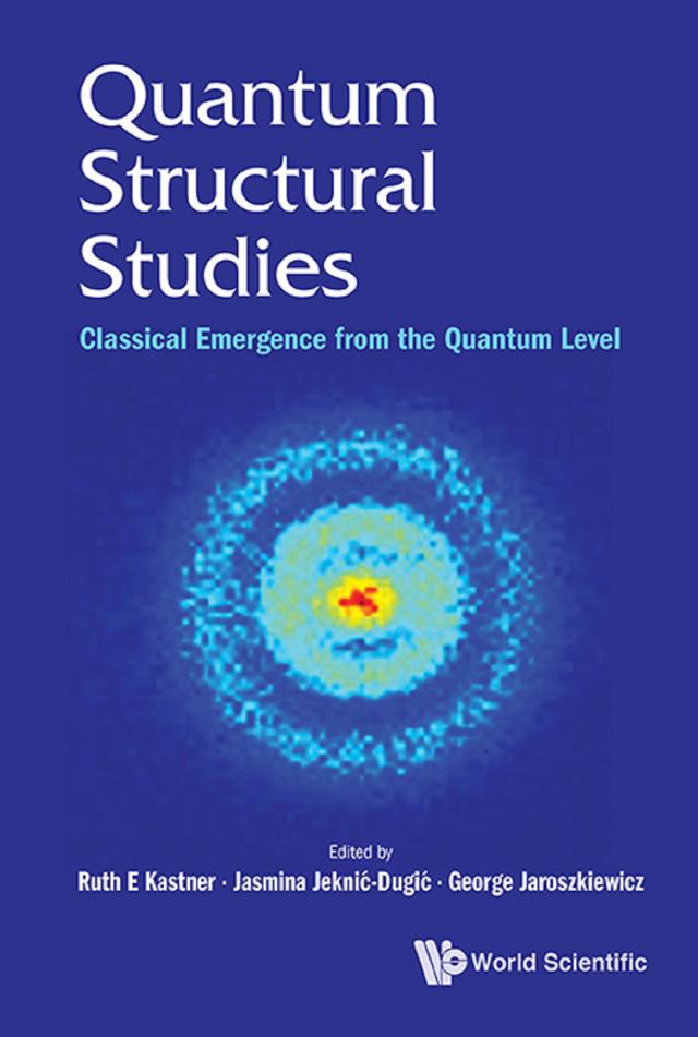 QUANTUM STRUCTURAL STUDIES by George Jaroszkiewicz, Jasmina Jeknic-dugic, Ruth E Kastner