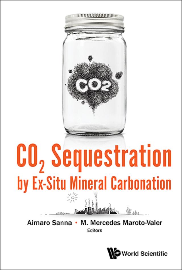 CO2 SEQUESTRATION BY EX-SITU MINERAL CARBONATION by Aimaro Sanna, Mercedes Maroto-valer