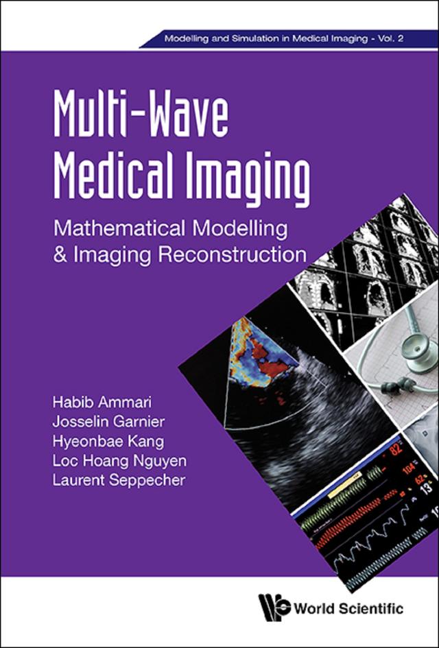 MULTI-WAVE MEDICAL IMAGING by Habib Ammari, Hyeonbae Kang, Josselin Garnier, Laurent Seppecher, Loc Hoang Nguyen