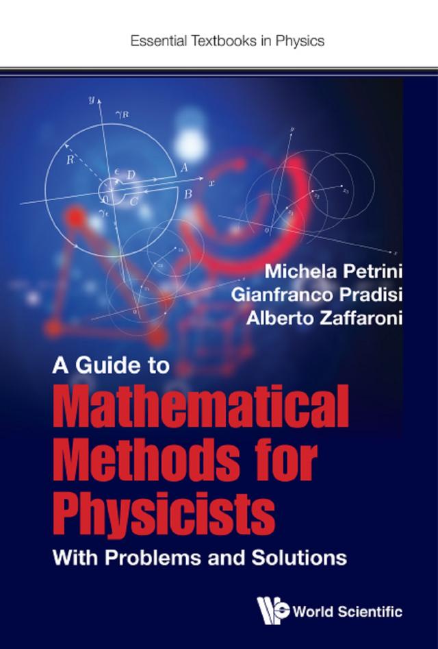 GUIDE TO MATH METH FOR PHYS-PROB & SOLNS by Alberto Zaffaroni, Gianfranco Pradisi, Michela Petrini