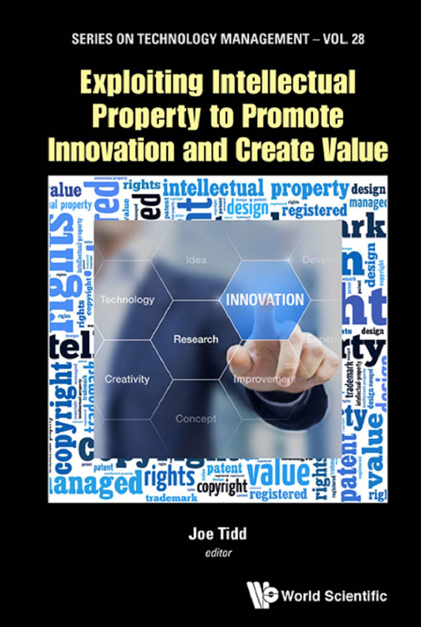 EXPLOITING INTELLECT PROPERTY PROMOTE INNOV & CREATE VALUE