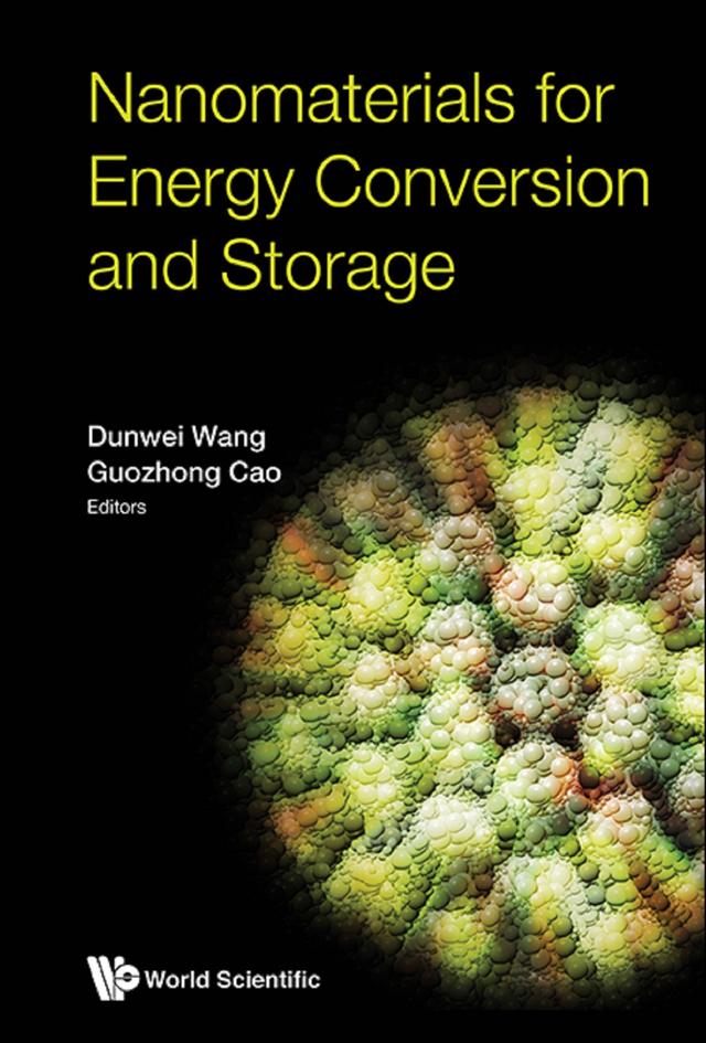 NANOMATERIALS FOR ENERGY CONVERSION AND STORAGE by Dunwei Wang, Guozhong Cao