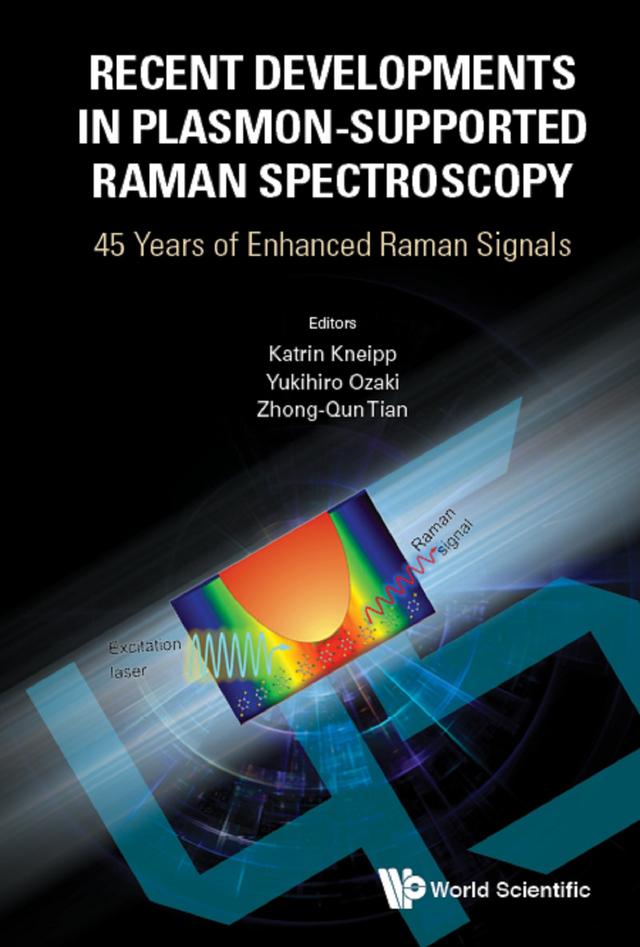 RECENT DEVELOPMENTS IN PLASMON-SUPPORTED RAMAN SPECTROSCOPY by Katrin Kneipp, Yukihiro Ozaki, Zhong-qun Tian