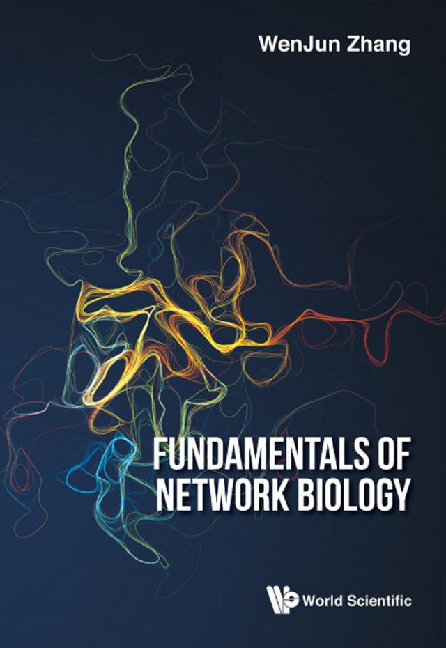 FUNDAMENTALS OF NETWORK BIOLOGY by Wenjun Zhang