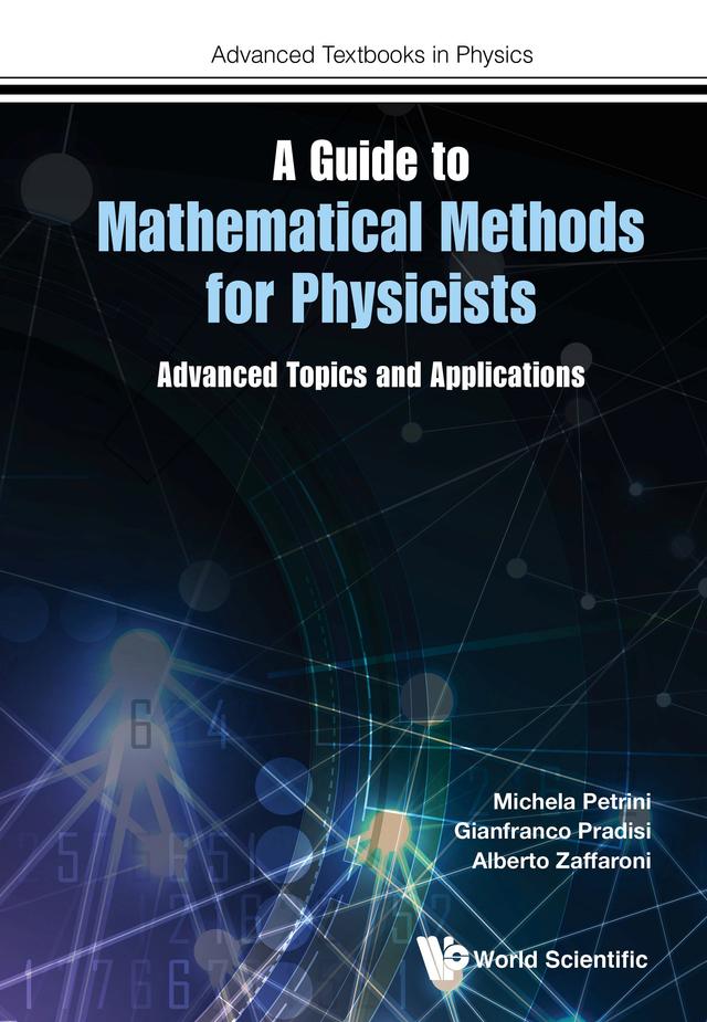 GUIDE TO MATHEMATICAL METHODS FOR PHYSICISTS, A by Alberto Zaffaroni, Gianfranco Pradisi, Michela Petrini